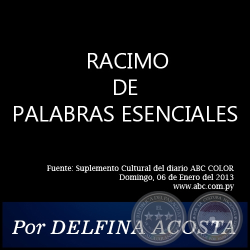 RACIMO DE PALABRAS ESENCIALES - Por DELFINA ACOSTA, ABC COLOR - Domingo, 06 de Enero del 2013
